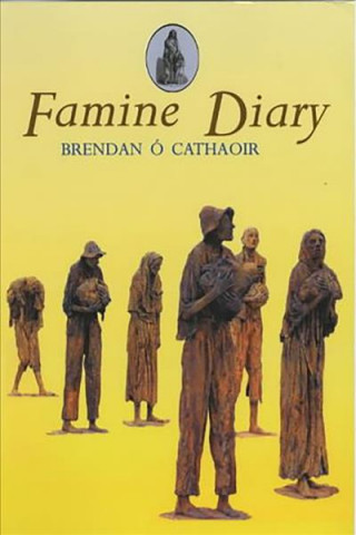 Knjiga Famine Diary Brendan O Cathaoir
