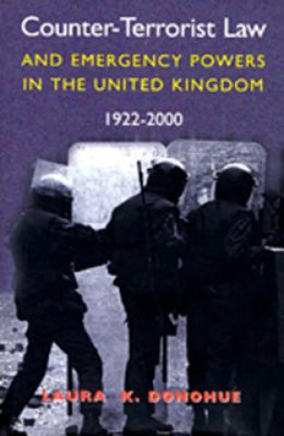 Kniha Counter-terrorist Law and Emergency Powers in the United Kingdom, 1922-2000 Laura K. Donohue