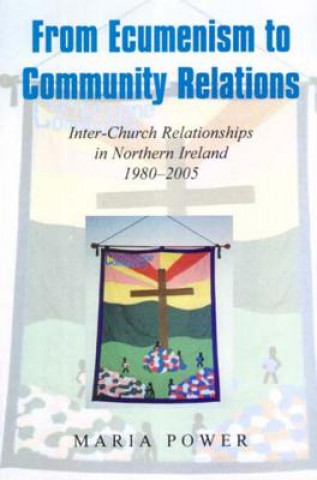 Book From Ecumenism to Community Relations Maria Power