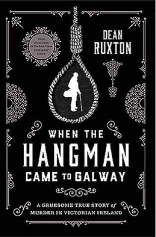Könyv When the Hangman Came to Galway DEAN RUXTON