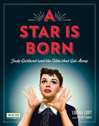 Kniha A Star Is Born (Turner Classic Movies) Jeffrey Vance