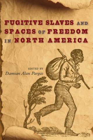 Carte Fugitive Slaves and Spaces of Freedom in North America 