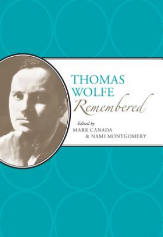 Книга Thomas Wolfe Remembered Mark Canada