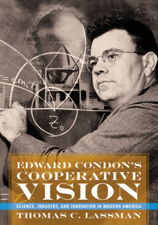 Kniha Edward Condon's Cooperative Vision Thomas C. Lassman