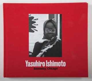 Könyv Yasuhiro Ishimoto - Someday, Chicago JASMINE ALINDER