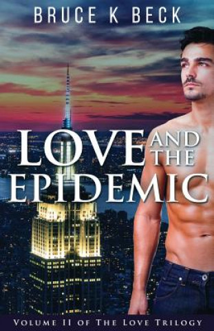 Knjiga Love and the Epidemic BRUCE K BECK