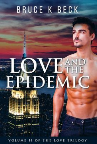Carte Love and the Epidemic BRUCE K BECK