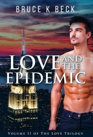 Knjiga Love and the Epidemic BRUCE K BECK