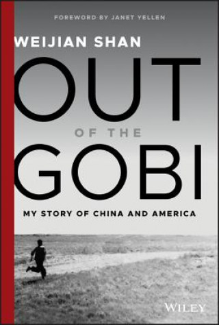 Книга Out of the Gobi - My Story of China and America Weijian Shan