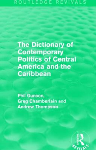 Knjiga Dictionary of Contemporary Politics of Central America and the Caribbean GUNSON
