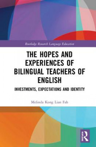 Kniha Hopes and Experiences of Bilingual Teachers of English Kong Lian Fah