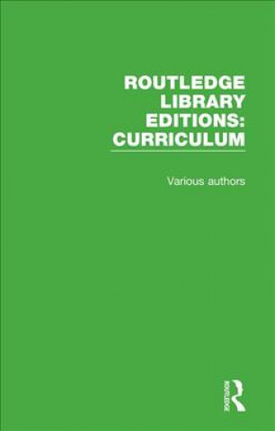 Kniha Routledge Library Editions: Curriculum Various