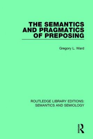 Kniha Semantics and Pragmatics of Preposing WARD