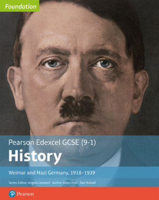 Könyv Edexcel GCSE (9-1) History Foundation Weimar and Nazi Germany, 1918-39 Student Book John Child