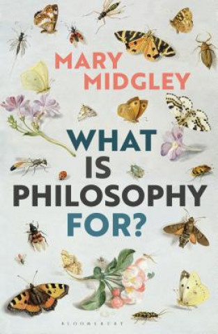 Knjiga What Is Philosophy for? Mary Midgley