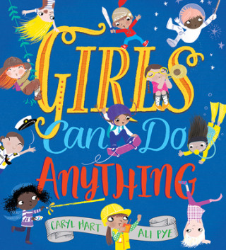 Kniha Girls Can Do Anything Caryl Hart