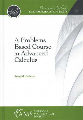 Könyv Problems Based Course in Advanced Calculus John Erdman