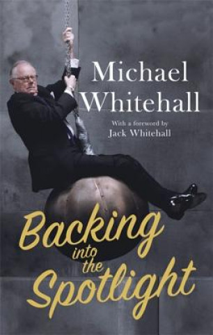 Buch Backing into the Spotlight Michael Whitehall