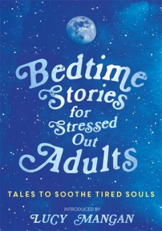 Carte Bedtime Stories for Stressed Out Adults Various