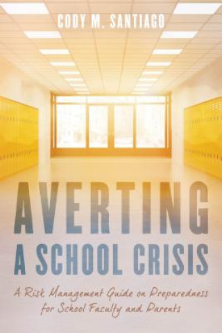 Kniha Averting a School Crisis Cody M. Santiago