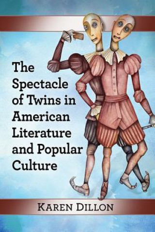 Kniha Spectacle of Twins in American Literature and Popular Culture Karen Dillon