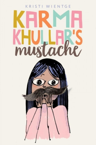 Könyv Karma Khullar's Mustache Kristi Wientge