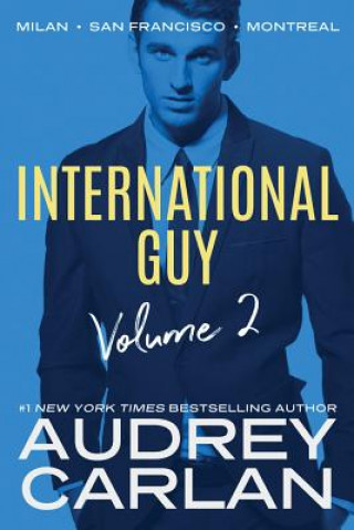 Kniha International Guy: Milan, San Francisco, Montreal Audrey Carlan