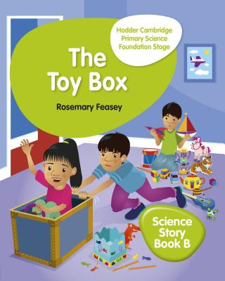 Kniha Hodder Cambridge Primary Science Story Book B Foundation Stage The Toy Box Rosemary Feasey