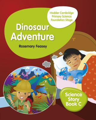 Könyv Hodder Cambridge Primary Science Story Book C Foundation Stage Dinosaur Adventure Rosemary Feasey