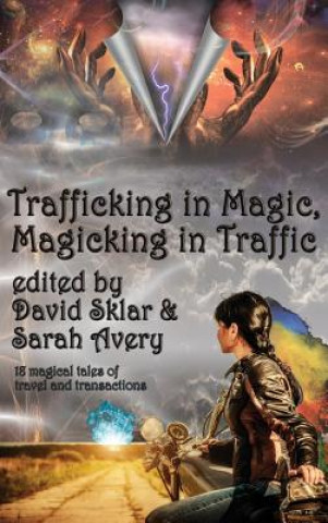 Kniha Trafficking in Magic, Magicking in Traffic DAVID SKLAR