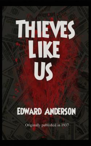 Knjiga Thieves Like Us EDWARD ANDERSON