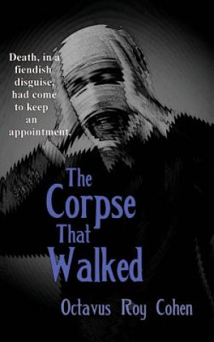 Buch Corpse That Walked Octavus Roy Cohen