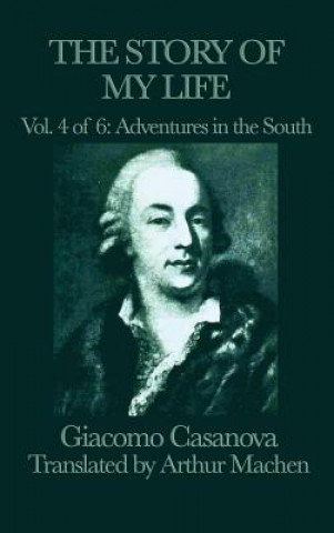 Könyv Story of My Life Vol. 4 Adventures in the South Giacomo Casanova