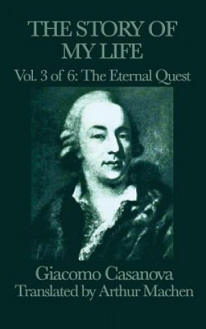 Książka Story of My Life Vol. 3 the Eternal Quest Giacomo Casanova