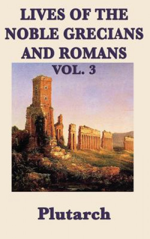 Kniha Lives of the Noble Grecians and Romans Vol. 3 Plutarch