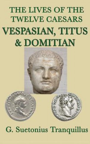 Libro Lives of the Twelve Caesars -Vespasian, Titus & Domitian- G. SUET TRANQUILLUS