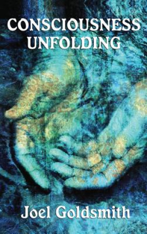 Książka Consciousness Unfolding JOEL GOLDSMITH