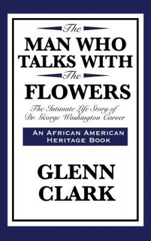 Carte Man Who Talks with the Flowers GLENN CLARK