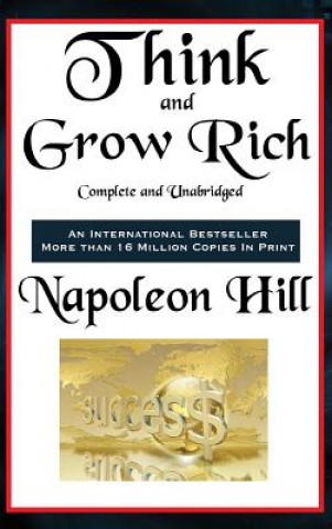 Kniha Think and Grow Rich Complete and Unabridged Napoleon Hill