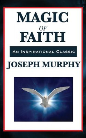 Kniha Magic of Faith Joseph Murphy