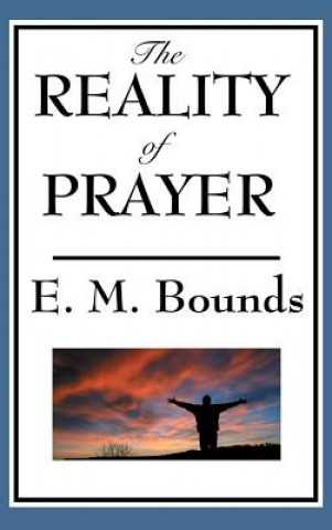 Kniha Reality of Prayer EDWARD M. BOUNDS