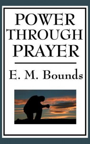 Książka Power Through Prayer EDWARD M. BOUNDS