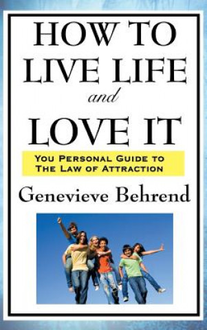 Kniha How to Live Life and Love It GENEVIEVE BEHREND