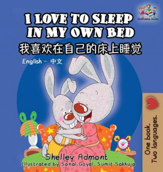 Carte I Love to Sleep in My Own Bed (Bilingual Chinese Book for Kids) SHELLEY ADMONT