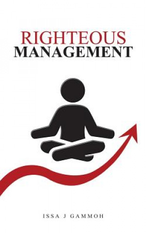 Knjiga Righteous Management ISSA J GAMMOH