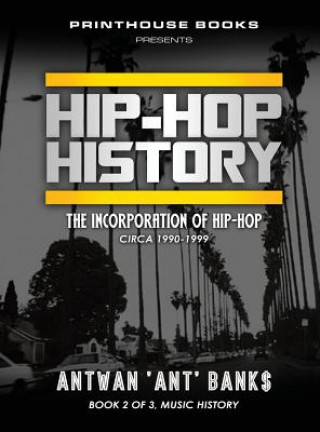 Könyv HIP-HOP History (Book 2 of 3) ANTWAN 'ANT' BANK