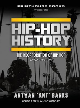 Book HIP-HOP History (Book 2 of 3) ANTWAN 'ANT' BANK