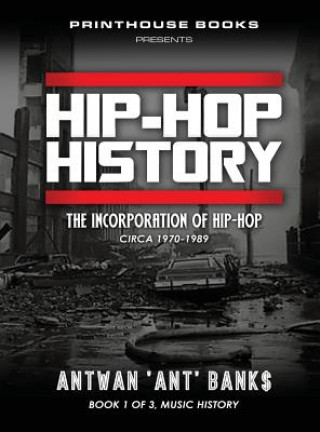 Book HIP-HOP History (Book 1 of 3) ANTWAN 'ANT' BANK