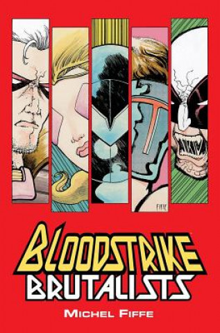 Knjiga Bloodstrike: Brutalists Michel Fiffe