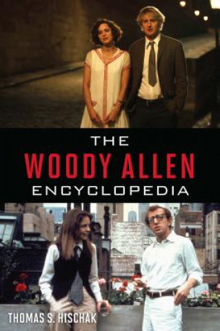 Carte Woody Allen Encyclopedia Thomas S. Hischak